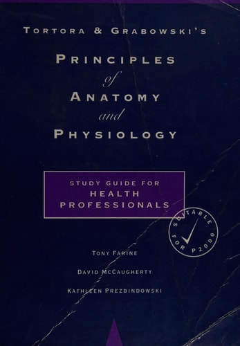 Tortora and Grabowski's Principles of Anatomy and Physiology: Study Guide for Health Professionals