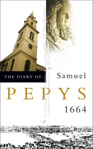The Diary of Samuel Pepys 1664