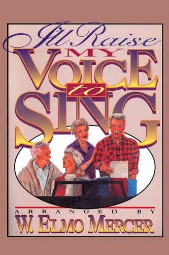 I'll Raise My Voice to Sing