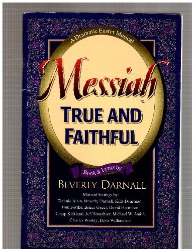 Messiah True and Faithful