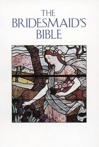 The Bridesmaid's Bible: King James Version