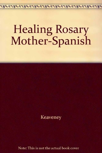 Healing Rosary Mother-Spanish