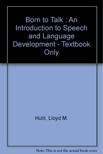 Born to Talk: An Introduction to Speech and Language Development