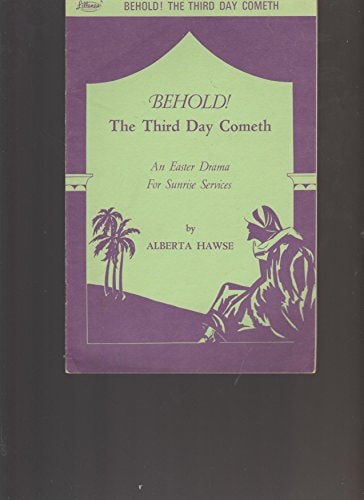 Behold the Third Day Cometh