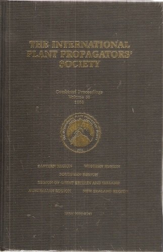 The International Plant Propagators' Society Combined Proceedings: Volume 38