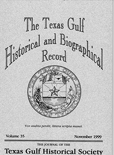 The Texas Gulf Historical and Biographical Record: Volumes 1988 through 2011