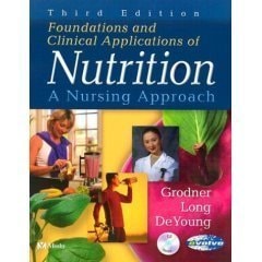 Foundations and Clinical Applications of Nutrition: A Nursing Approach