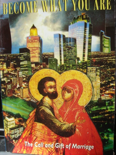 Become What You Are: The Call and Gift of Marriage