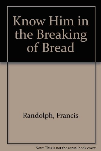 Know Him in the Breaking of Bread