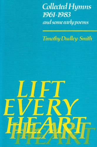 Lift Every Heart: Collected Hymns 1961-1983 and Some Early Poems