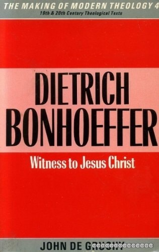 Dietrich Bonhoeffer: Witness to Jesus Christ