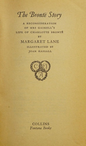 The Brontë Story: A Reconsideration of Mrs. Gaskell's 'Life of Charlotte Brontë'