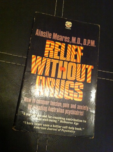 Relief Without Drugs: The Self-management of Tension, Anxiety and Pain