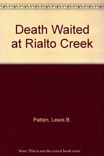 Death Waited at Rialto Creek