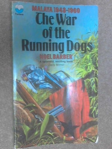 War of the Running Dogs: The Malayan Emergency