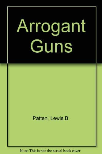 Arrogant Guns