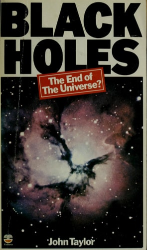 Black Holes The End of the Universe?