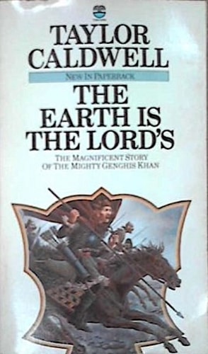 Earth is the Lord's: A Tale of the Rise of Genghis Khan