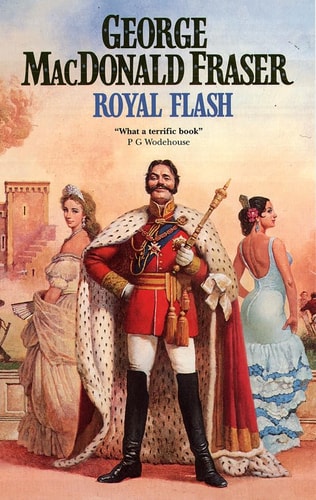 Royal Flash: From the Flashman Papers 1842-43 and 1847-48