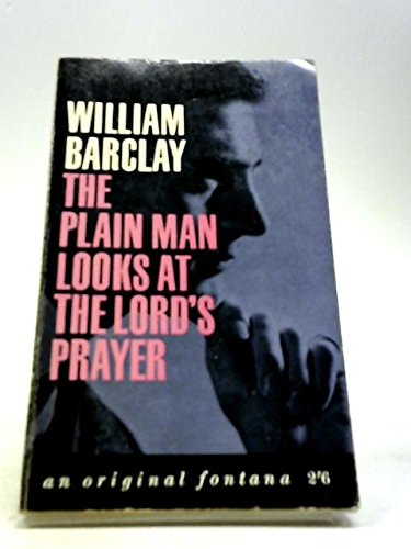 Plain Man Looks at the Lord's Prayer