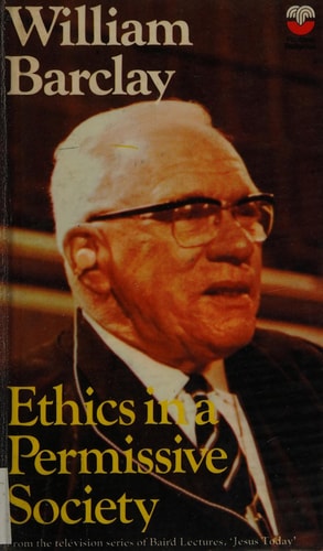 Ethics in a Permissive Society: The Baird Lecture