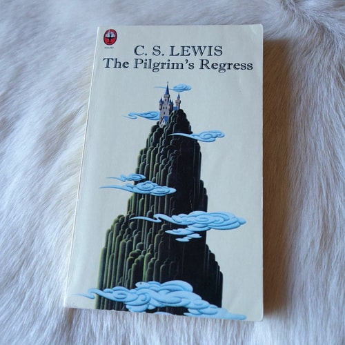 The Pilgrim's Regress: An Allegorical Apology for Christianity, Reason, and Romanticism