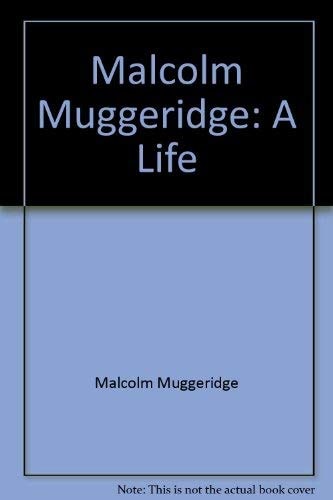 Malcolm Muggeridge: A Life