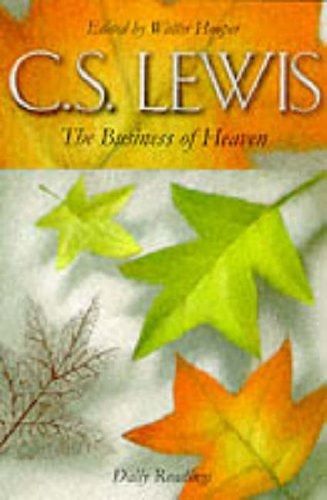 The Business of Heaven: Daily Readings from C. S. Lewis