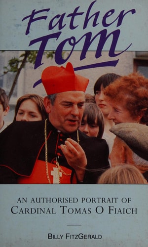 Father Tom: A Portrait of Cardinal Tomás Ó Fiaich