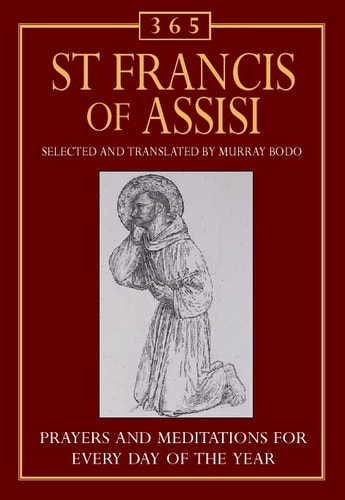 365 St. Francis of Assisi Prayers and Meditations for Every Day of the Year