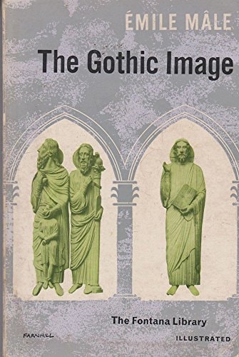 Gothic Image: Religious Art in France of the Thirteenth Century