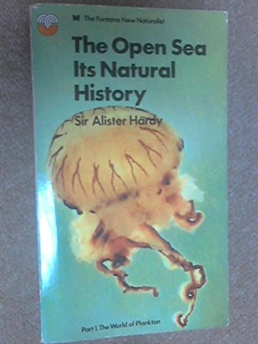 Open Sea: The World of Plankton: Its Natural History