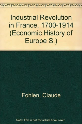 Industrial Revolution in France, 1700-1914