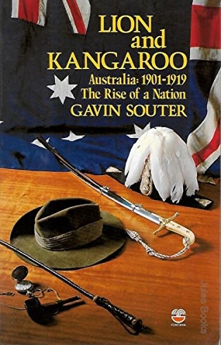 Lion and Kangaroo: Australia 1901-1919: The Rise of a Nation
