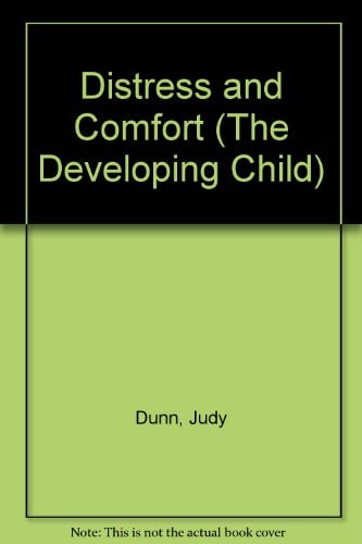 Distress and Comfort: The Developing Child