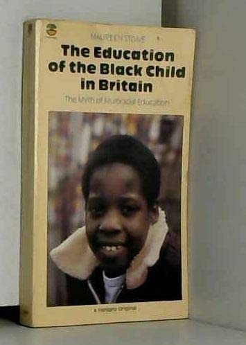 The Education of the Black Child in Britain: The Myth of Multiracial Education