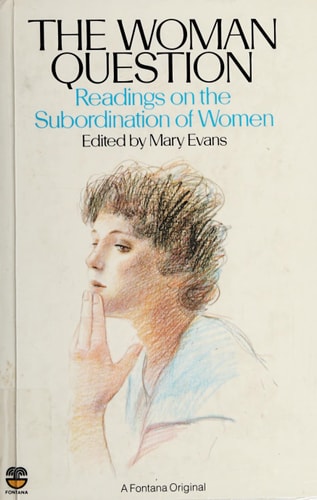 The Woman Question: Readings on the Subordination of Women