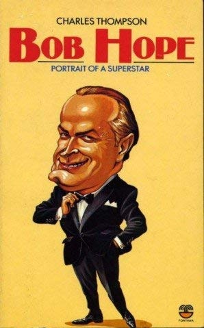 Bob Hope: Portrait of a Superstar
