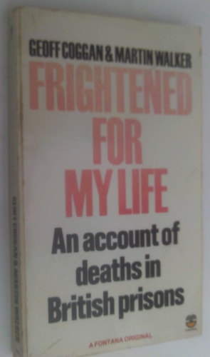 Frightened for My Life: An Account of Deaths in British Prisons