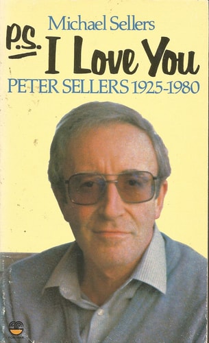 P.S. I Love You: Peter Sellers 1925-1980