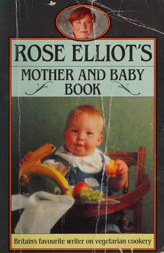 Rose Elliot's Mother and Baby Book