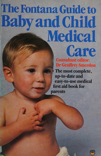 Fontana Guide: Baby and Child Medical Care