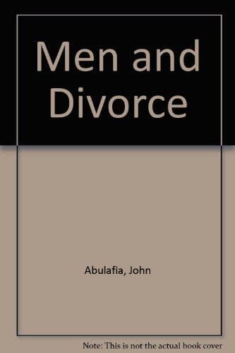 Men and Divorce: Coping, Learning, Starting Afresh