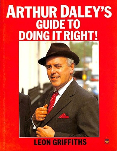 Arthur Daley's Guide to Doing It Right