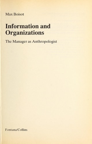 Information and Organizations: The Manager as Anthropologist