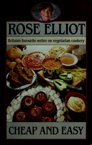 Cheap and Easy: Fast, Flavoursome and Inexpensive Vegetarian Dishes