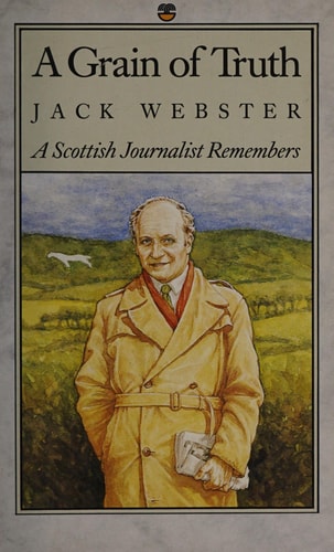 A Grain of Truth: A Scottish Journalist Remembers