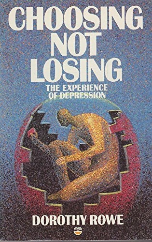 Choosing Not Losing: The Experience of Depression