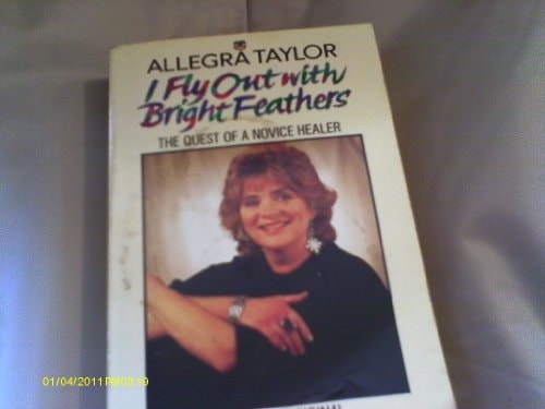 I Fly Out with Bright Feathers: The Quest of a Novice Healer