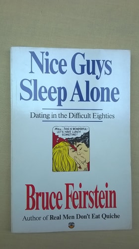 Nice Guys Sleep Alone: Dating In The Difficult Eighties